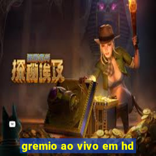 gremio ao vivo em hd